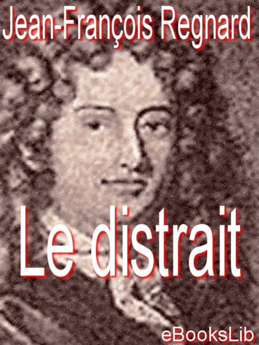 Title details for Le distrait by de Regnard - Available